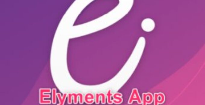 Elyments App Download: Features of Elyments App Social App 2020